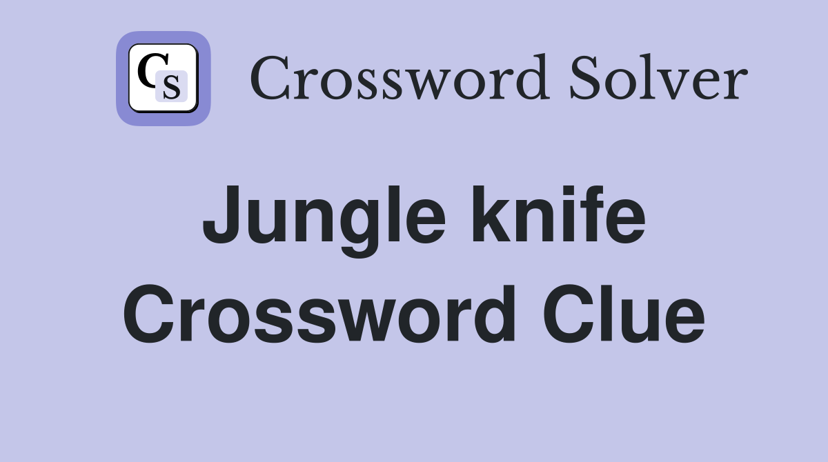 Jungle knife Crossword Clue