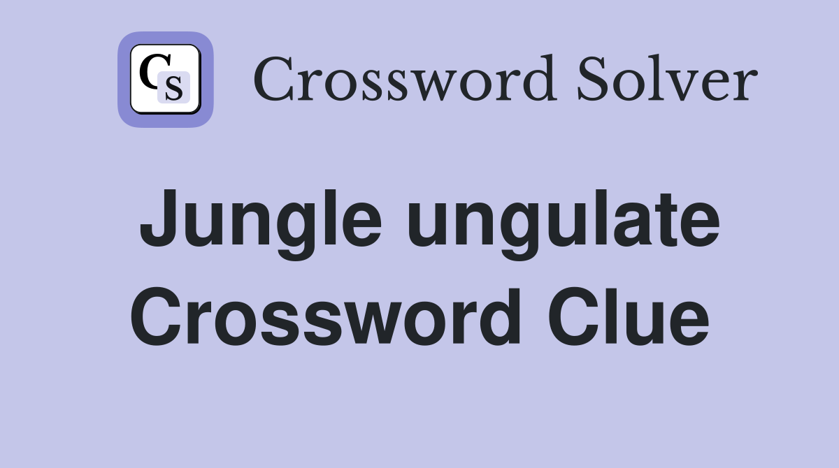 Jungle ungulate Crossword Clue