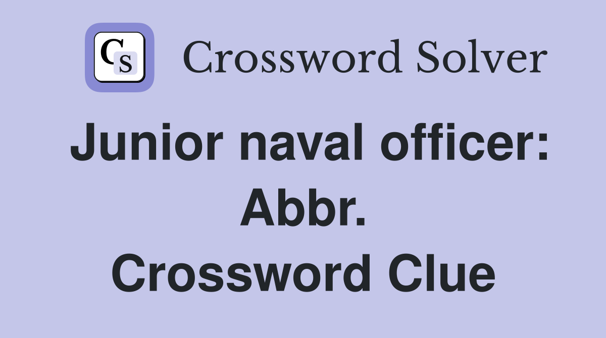 Junior naval officer: Abbr. Crossword Clue