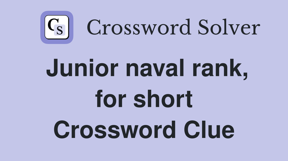 Junior naval rank, for short Crossword Clue