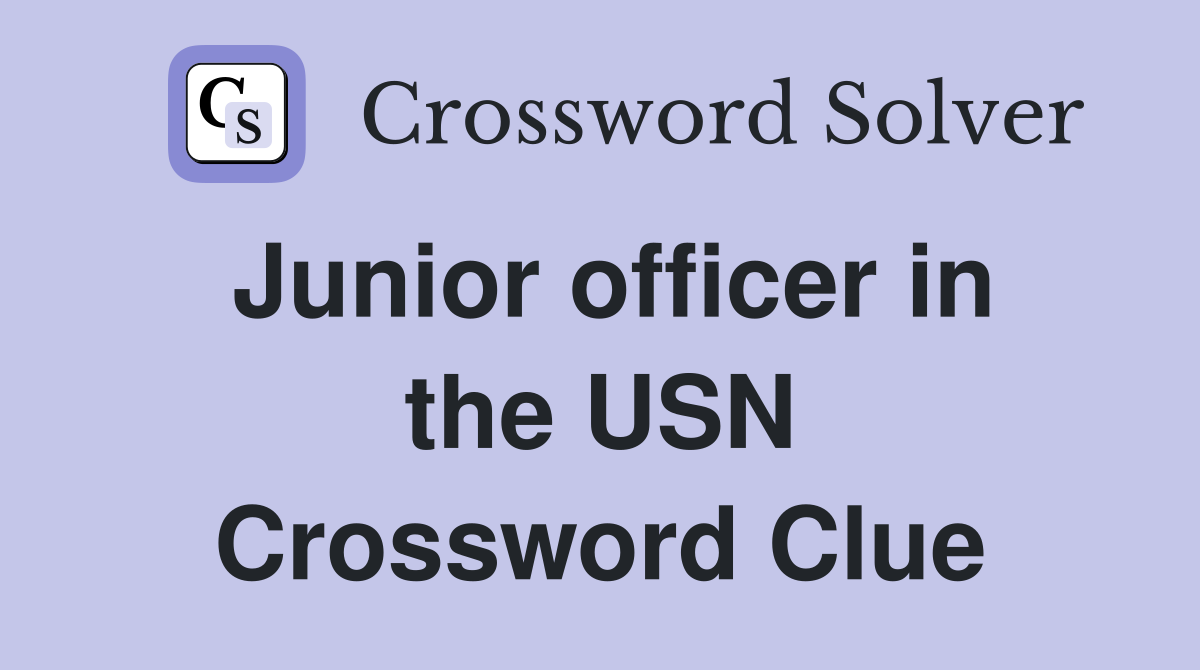 Junior officer in the USN Crossword Clue