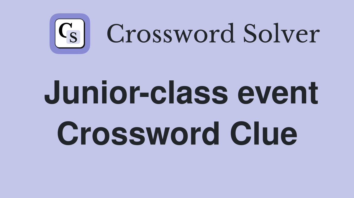 Junior-class event Crossword Clue