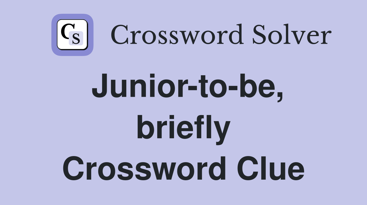 Junior-to-be, briefly Crossword Clue