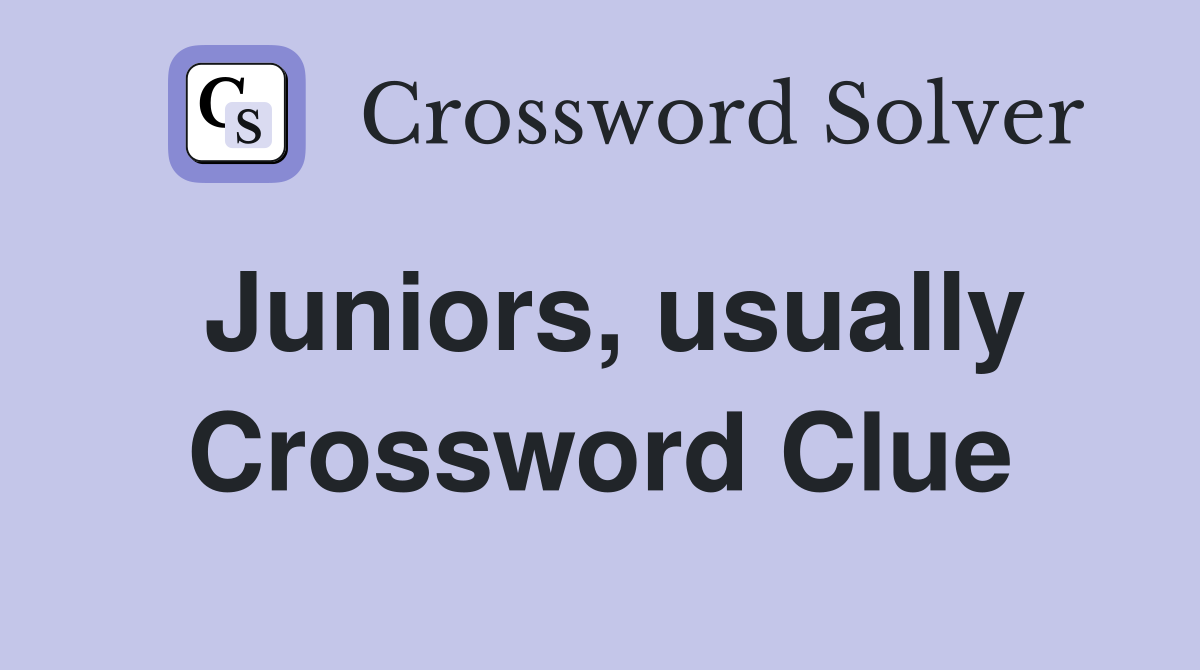 Juniors, usually Crossword Clue