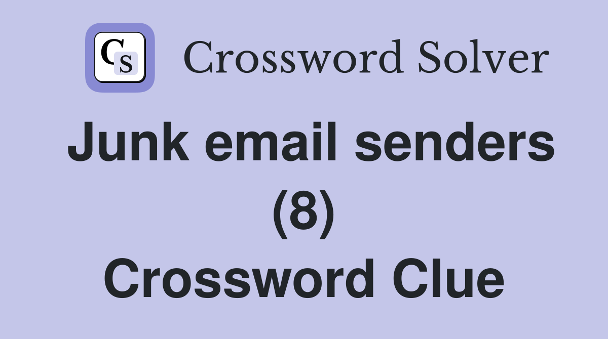 Junk email senders (8) Crossword Clue