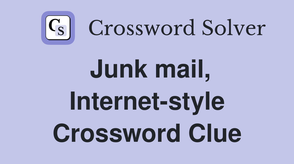 Junk mail, Internet-style Crossword Clue
