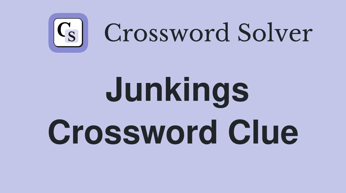 Junkings Crossword Clue