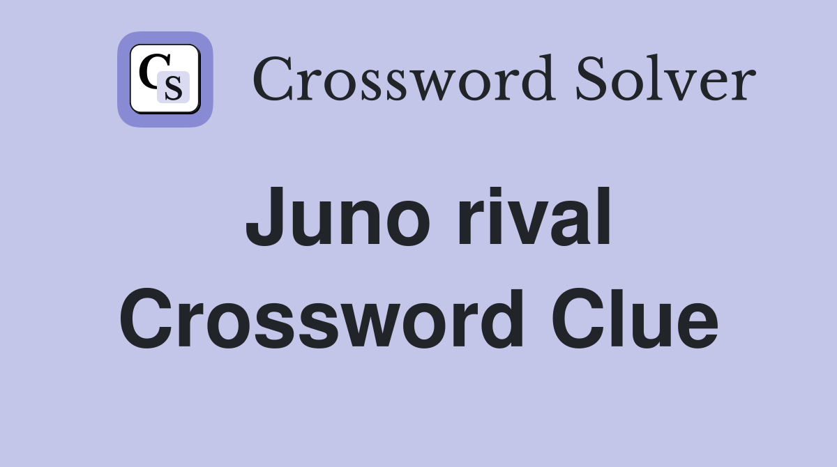 Juno rival Crossword Clue