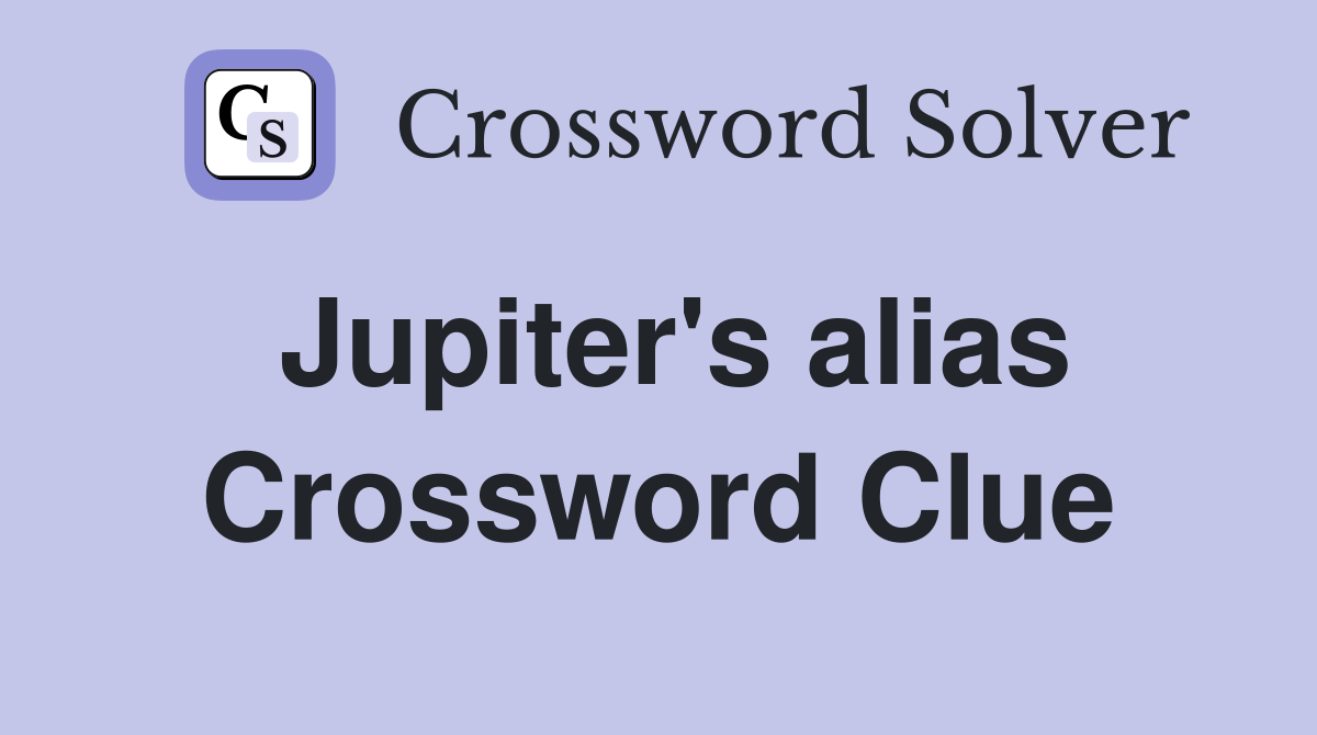Jupiter's alias Crossword Clue
