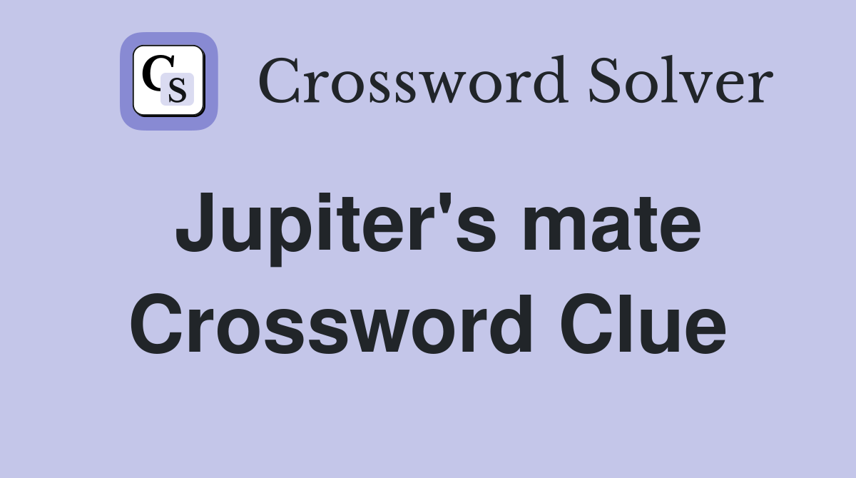 Jupiter's mate Crossword Clue