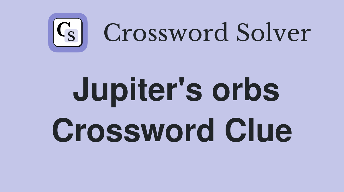 Jupiter's orbs Crossword Clue