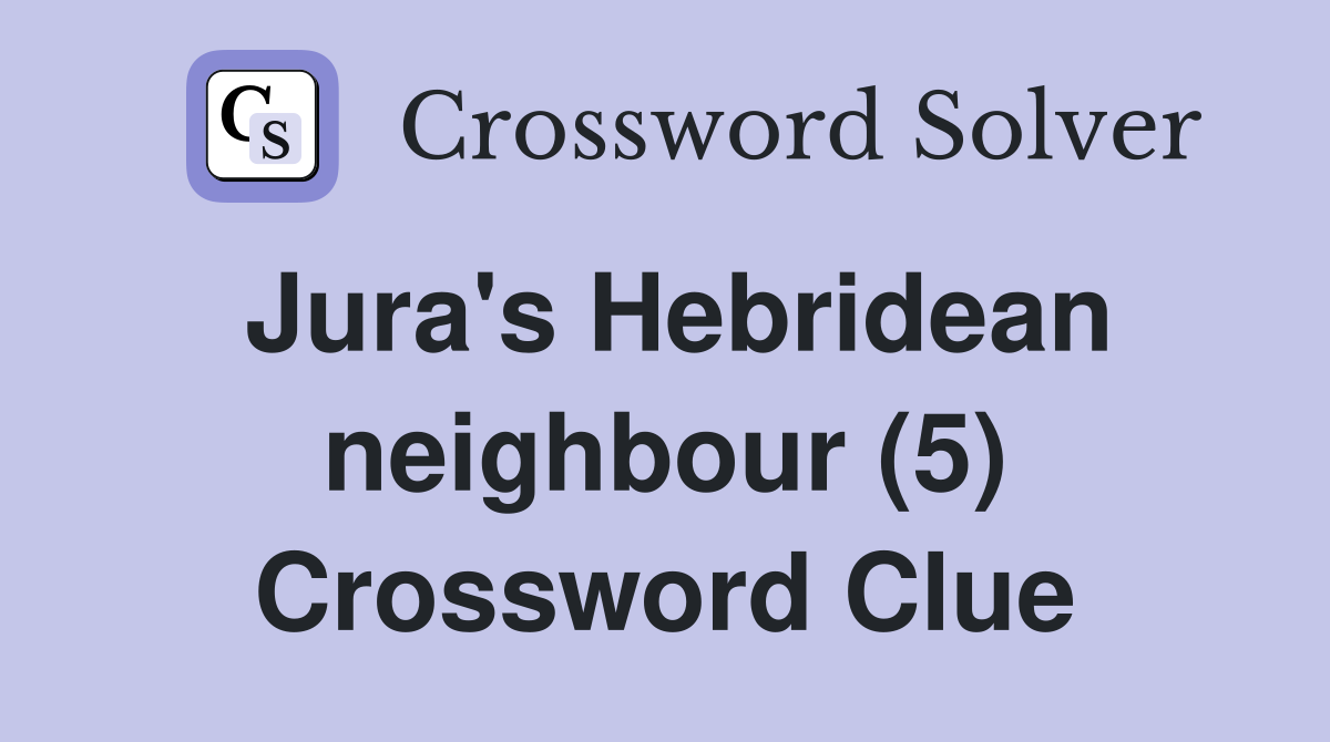 Jura's Hebridean neighbour (5) Crossword Clue