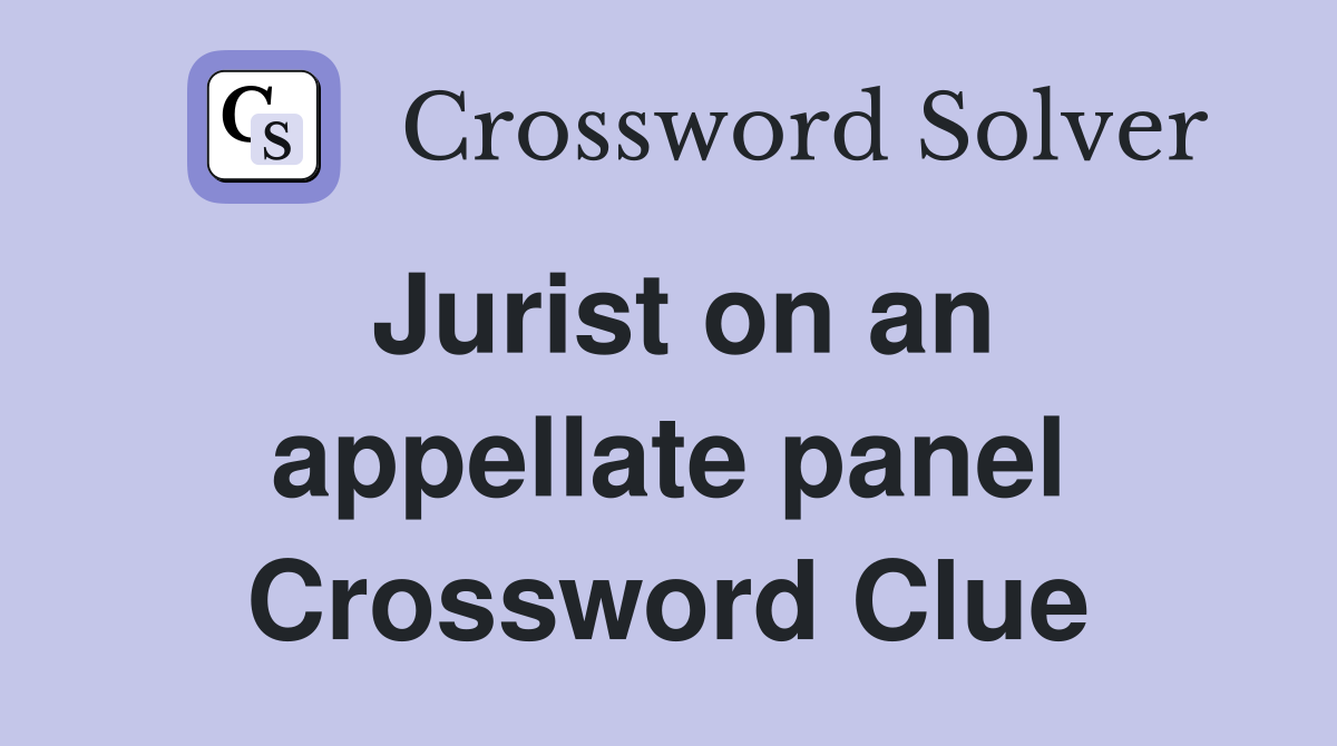 Jurist on an appellate panel Crossword Clue