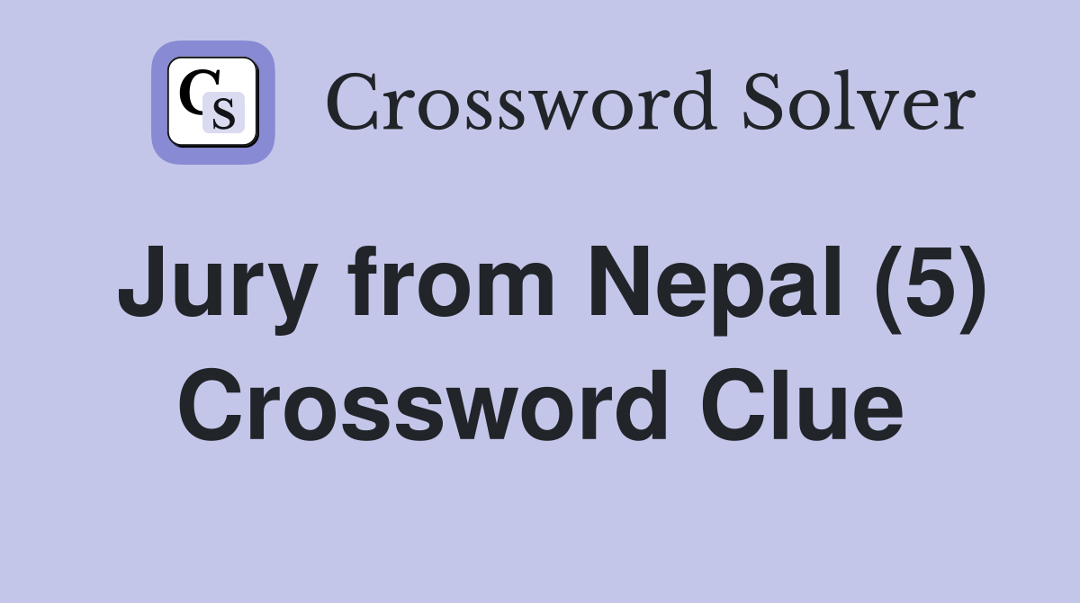 Jury from Nepal (5) Crossword Clue
