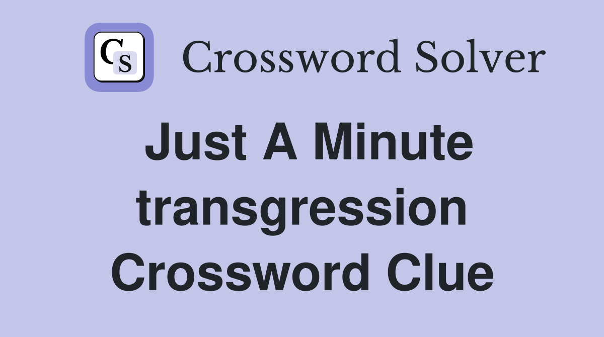Just A Minute transgression Crossword Clue