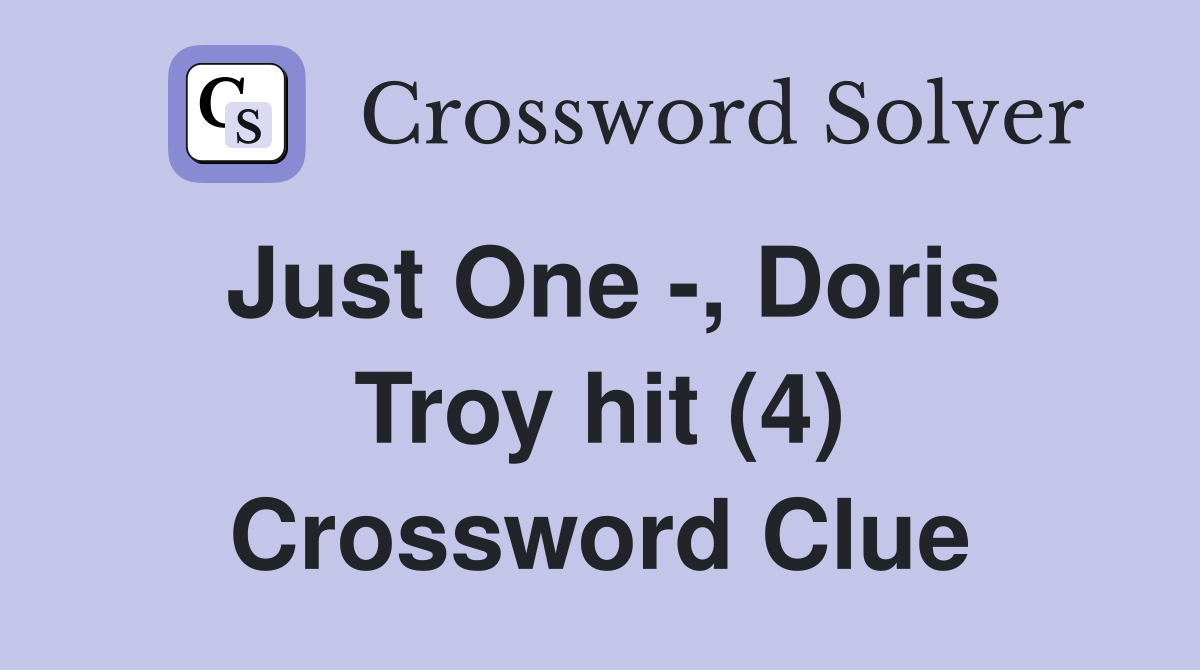 Just One -, Doris Troy hit (4) Crossword Clue