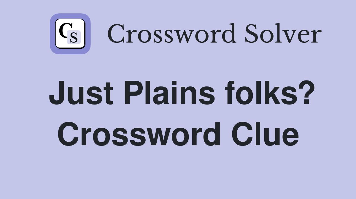 Just Plains folks? Crossword Clue