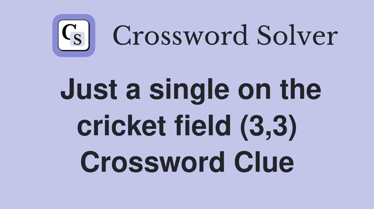 Just a single on the cricket field (3,3) Crossword Clue