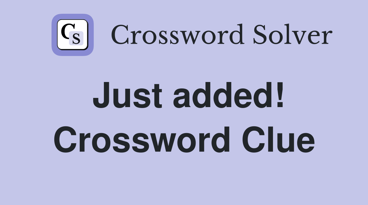Just added! Crossword Clue