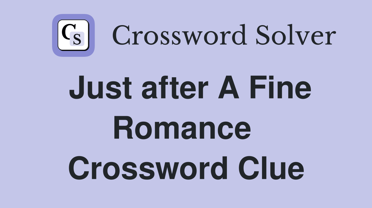 Just after A Fine Romance  Crossword Clue