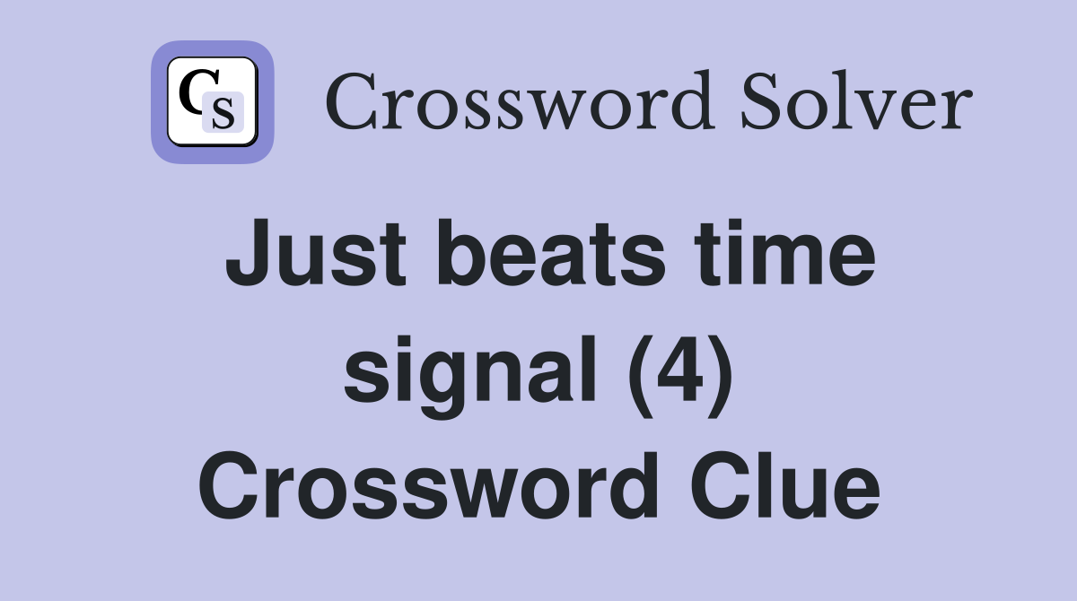 Just beats time signal (4) Crossword Clue