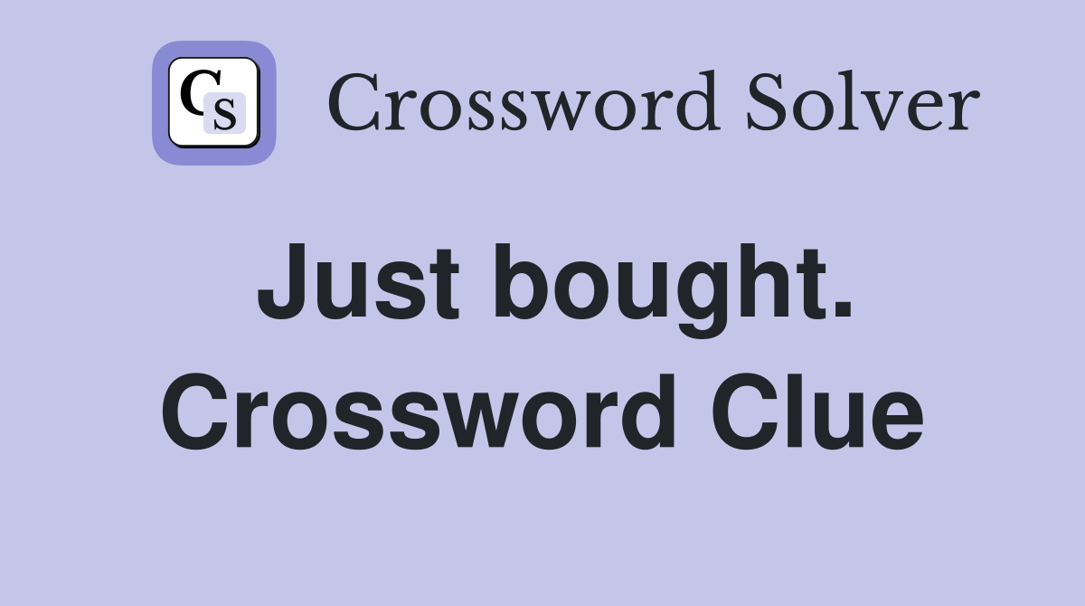 Just bought. Crossword Clue