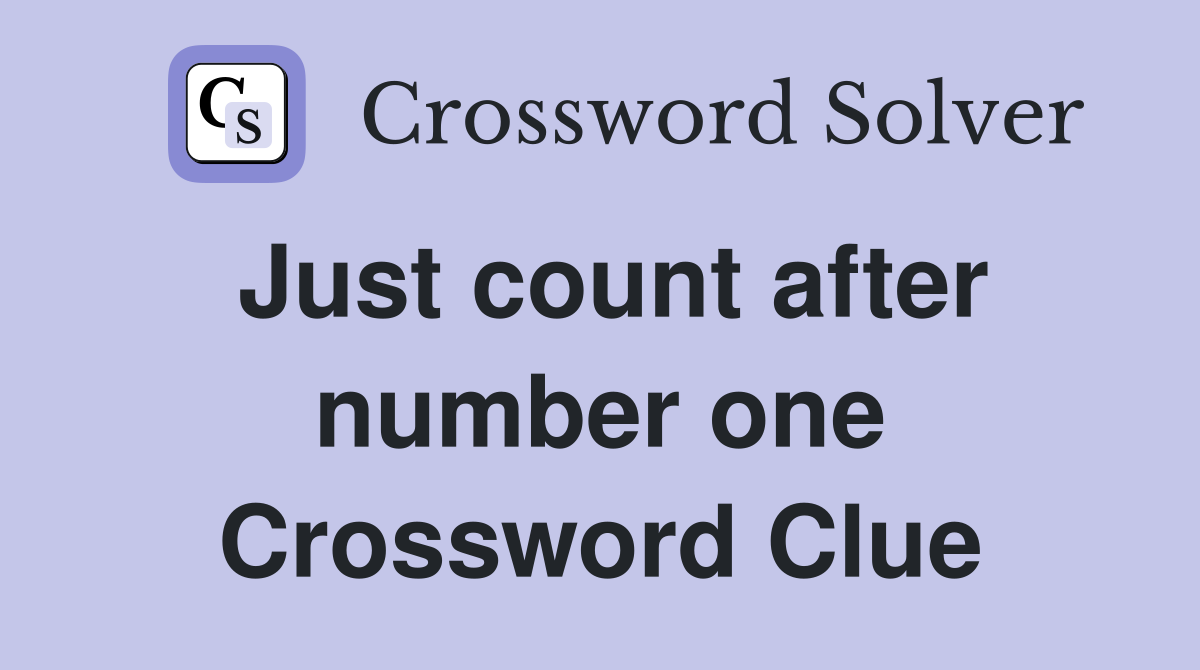 Just count after number one Crossword Clue