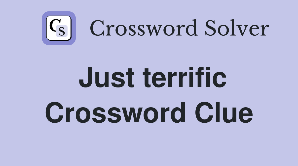 Just terrific Crossword Clue