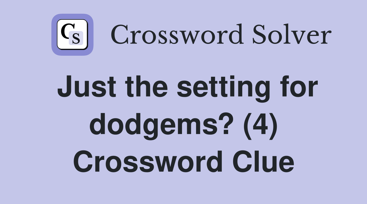 Just the setting for dodgems? (4) Crossword Clue