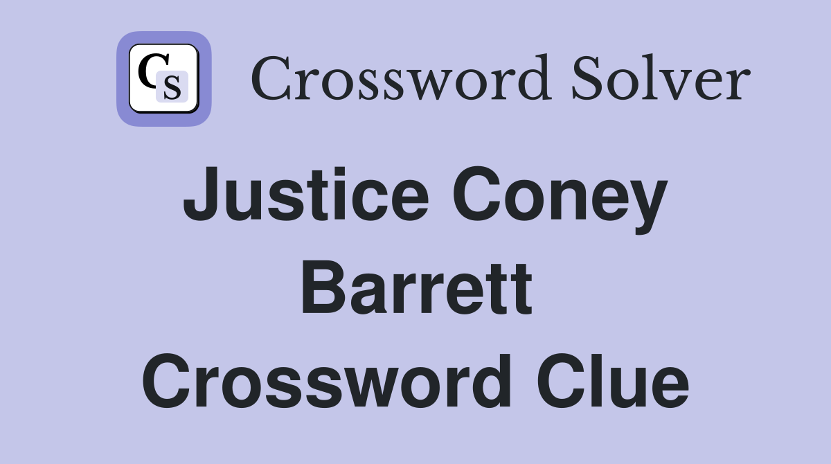 Justice Coney Barrett Crossword Clue