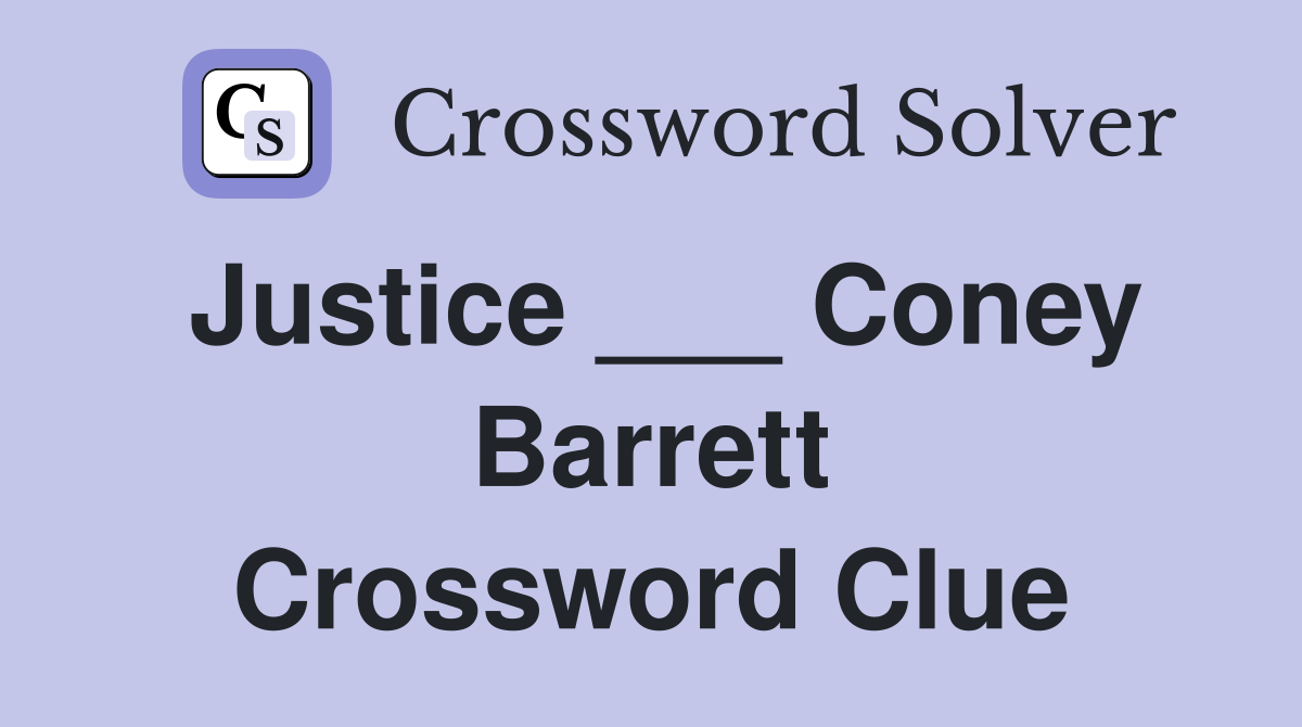 Justice ___ Coney Barrett Crossword Clue