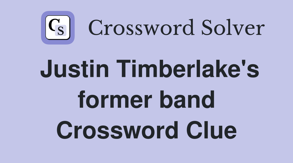 Justin Timberlake's former band Crossword Clue