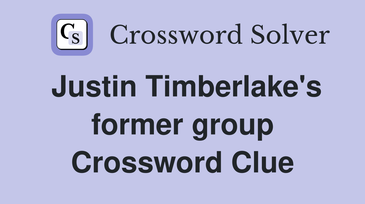 Justin Timberlake's former group Crossword Clue