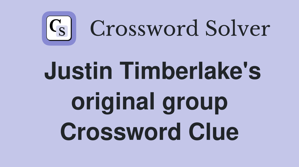 Justin Timberlake's original group Crossword Clue