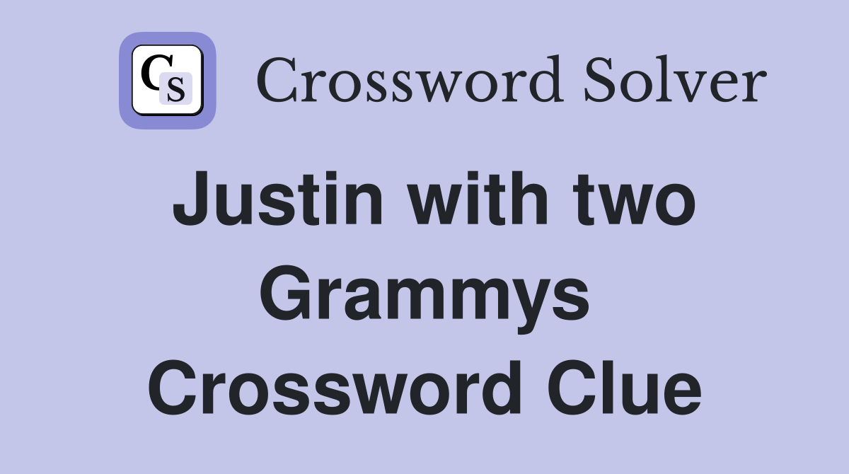 Justin with two Grammys Crossword Clue