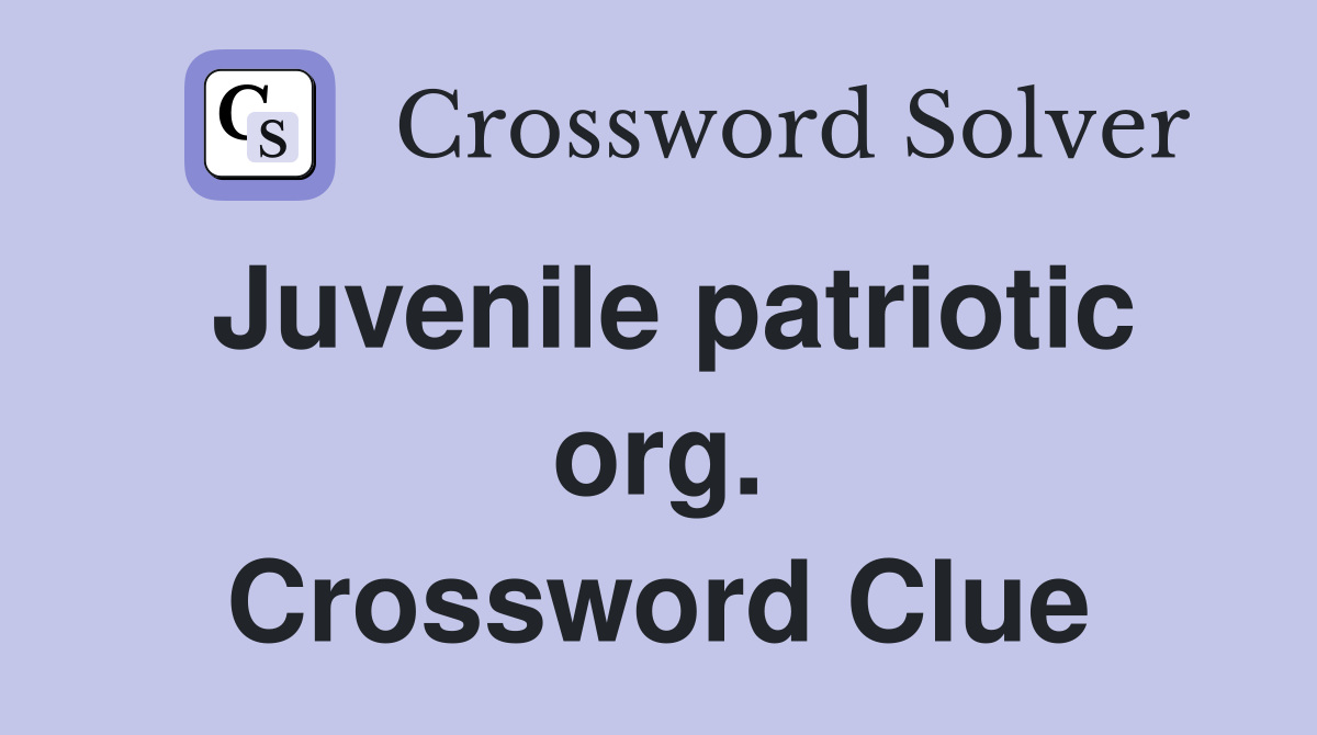 Juvenile patriotic org. Crossword Clue
