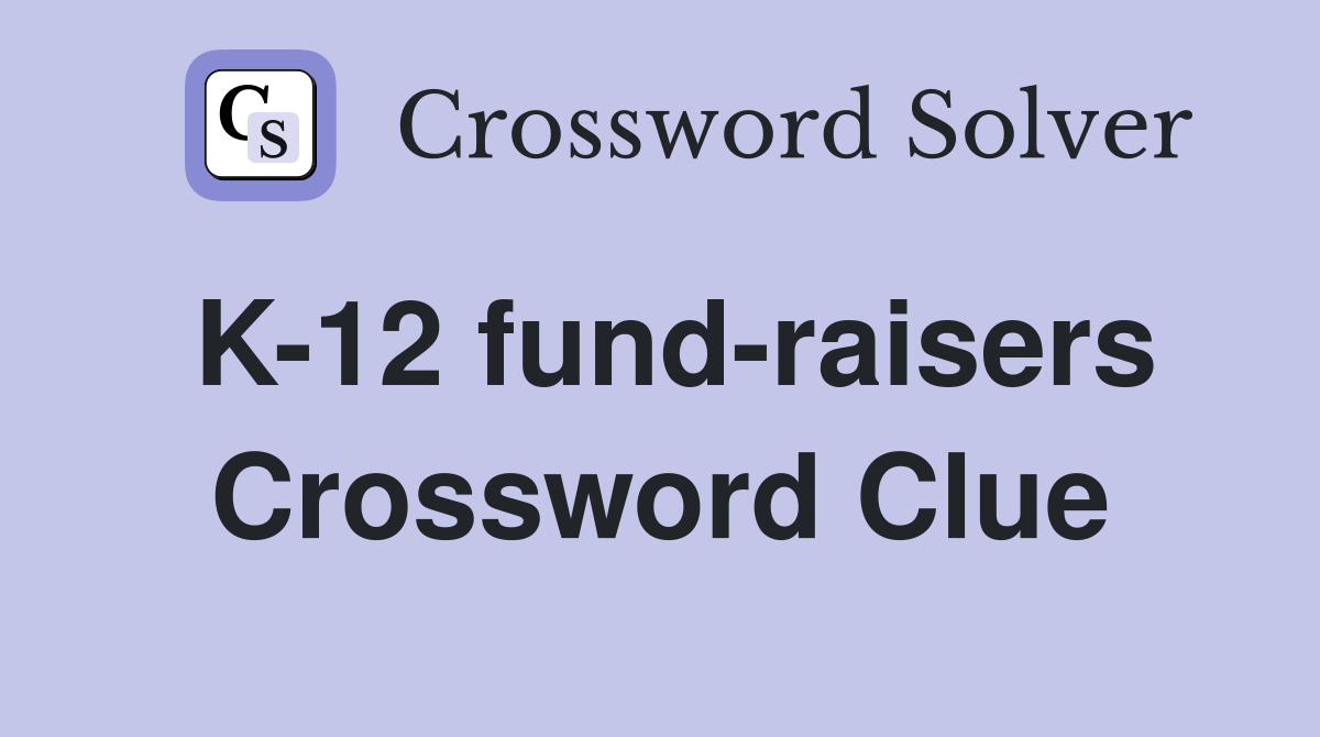 K-12 fund-raisers Crossword Clue