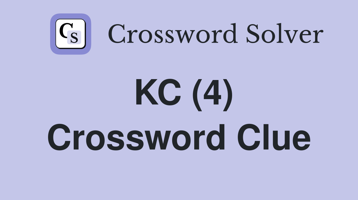 KC (4) Crossword Clue