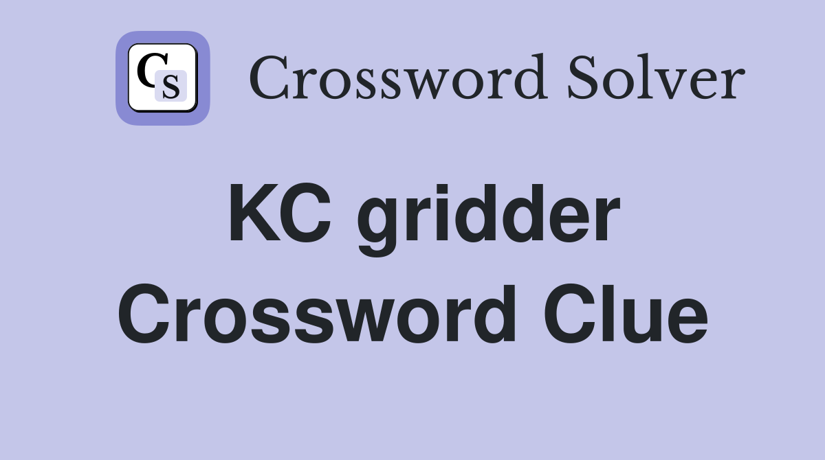 KC gridder Crossword Clue