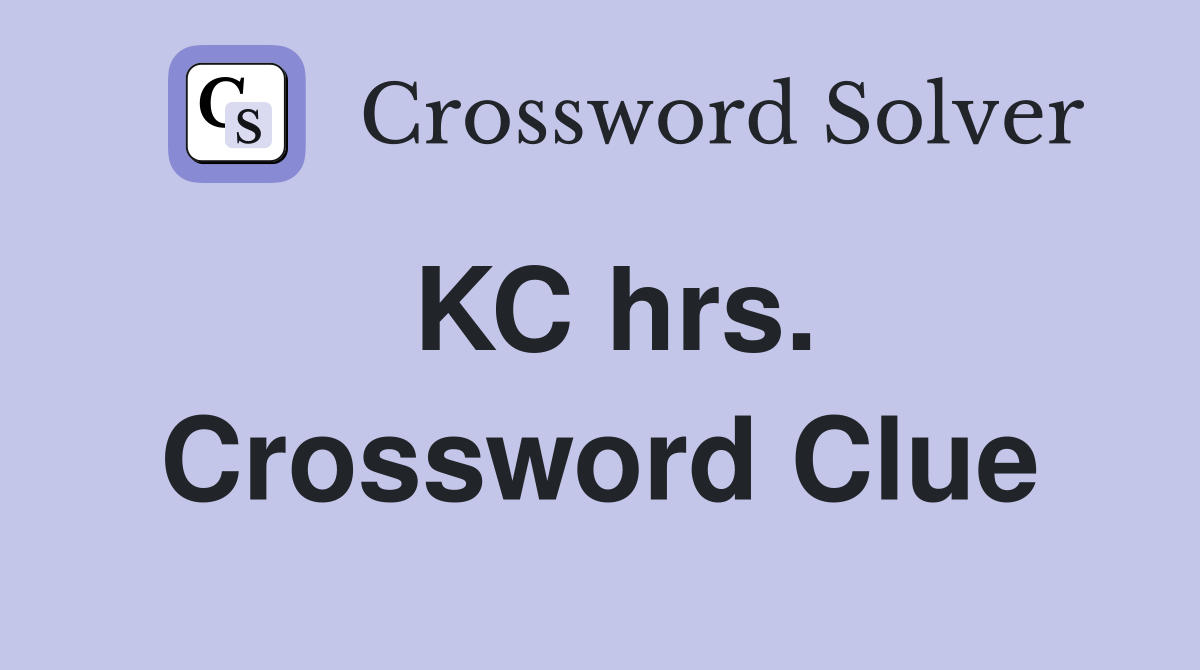 KC hrs. Crossword Clue