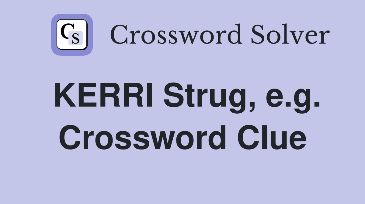 KERRI Strug, e.g. Crossword Clue