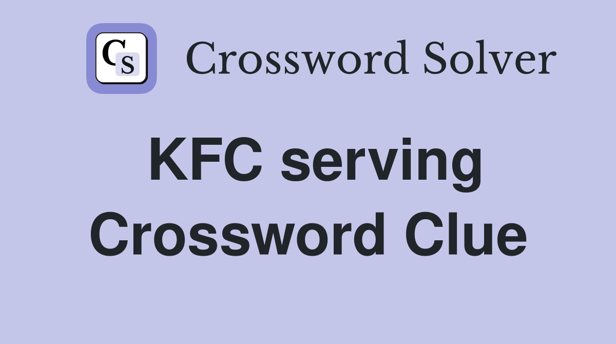 KFC serving Crossword Clue