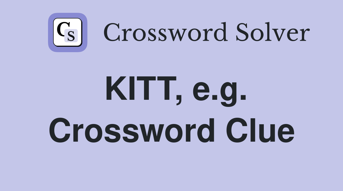 KITT, e.g. Crossword Clue