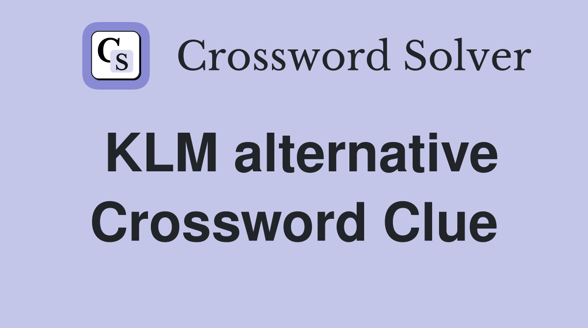 KLM alternative Crossword Clue