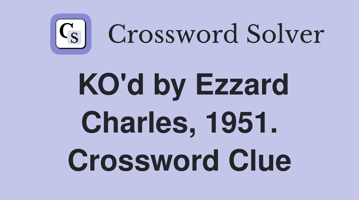 KO'd by Ezzard Charles, 1951. Crossword Clue