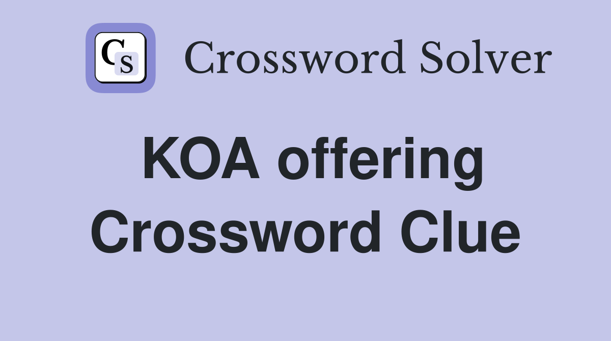 KOA offering Crossword Clue