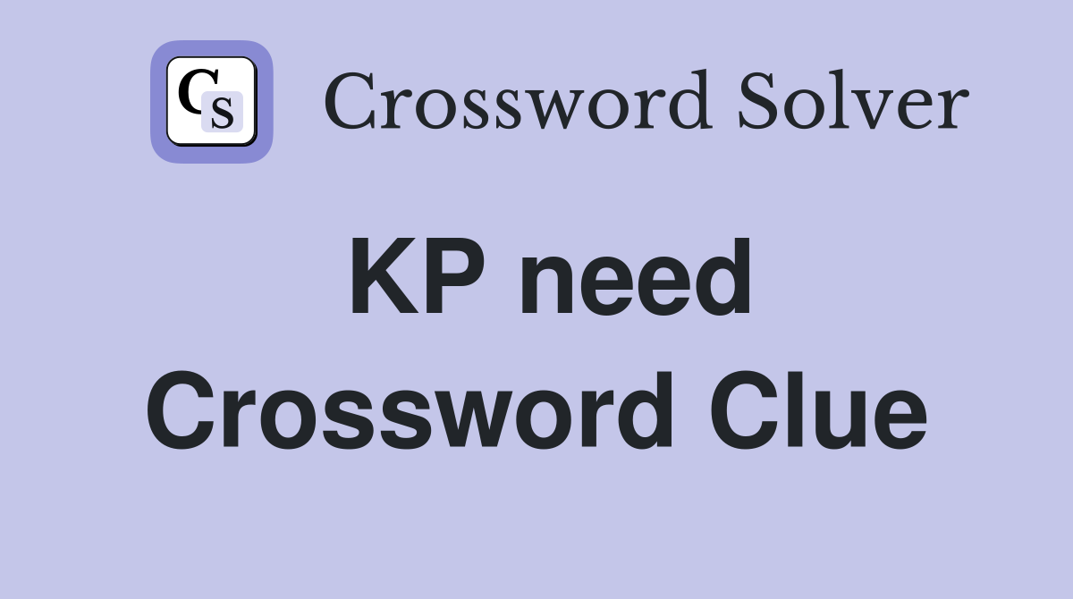 KP need Crossword Clue