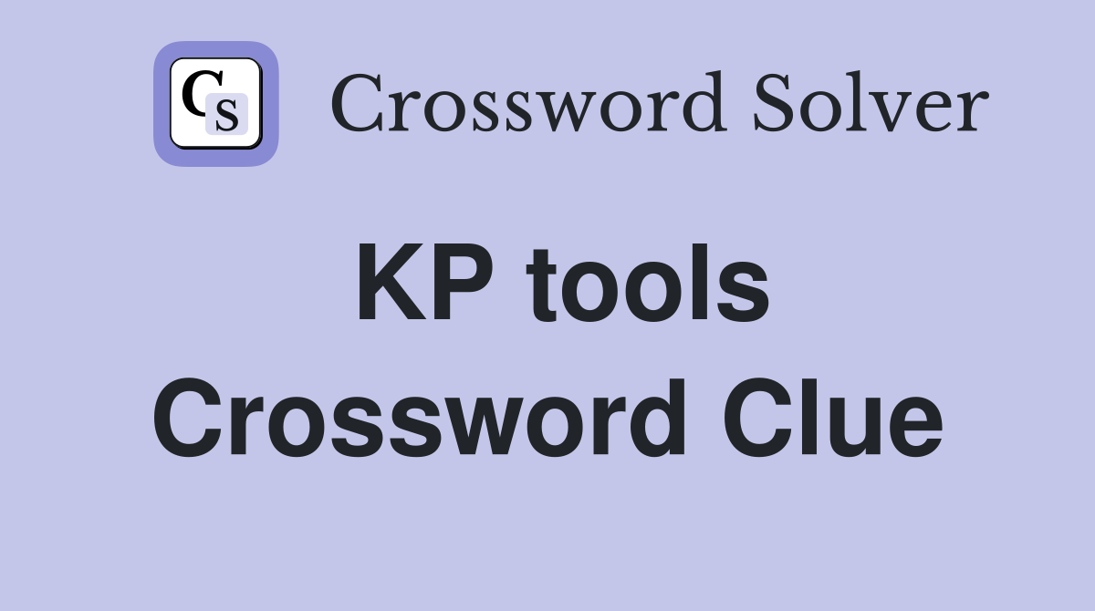KP tools Crossword Clue