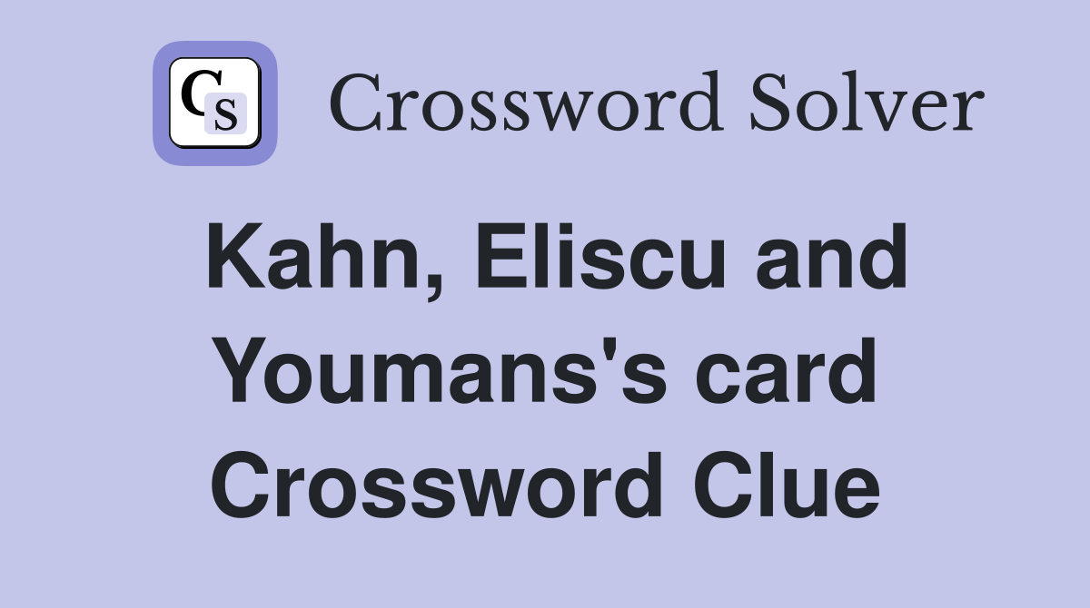 Kahn, Eliscu and Youmans's card Crossword Clue