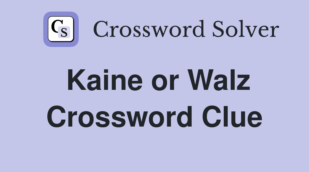 Kaine or Walz Crossword Clue